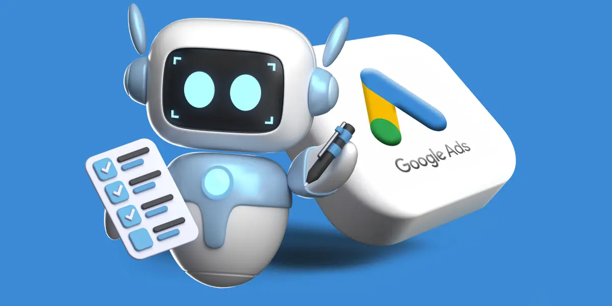 Illustrazione tridimensionale su fondo blu di un piccolo robot bianco e azzurro che tiene in mano una penna e una lista con quattro caselle spuntate, accanto a un riquadro bianco con il logo Google Ads
